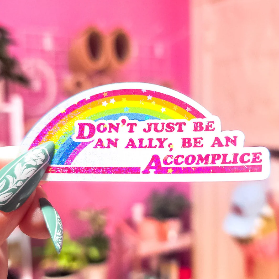 Don't Just Be An Ally, Be An Accomplice Sticker, 3.3 x 1.3 in. - Image 5