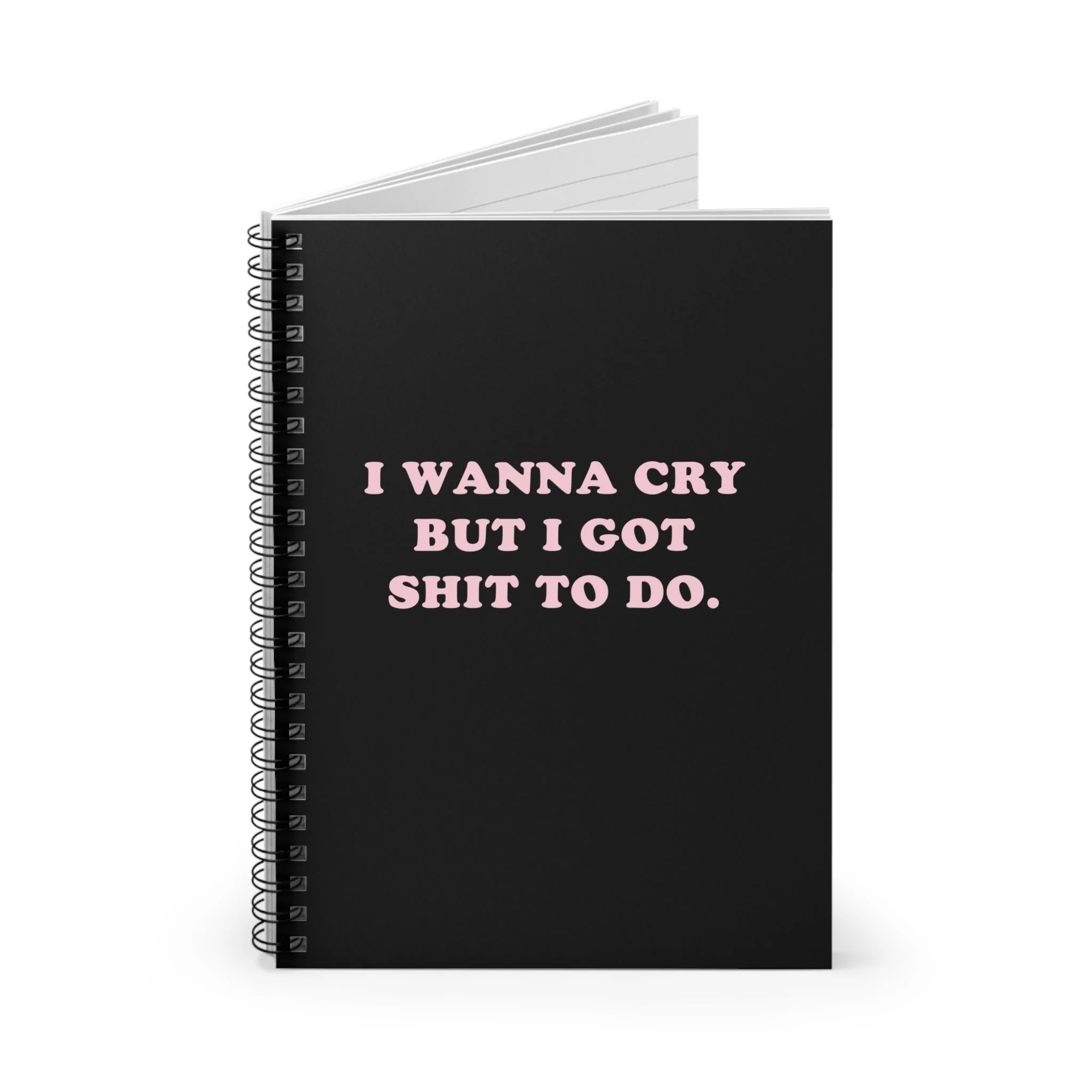 I Wanna Cry But I Got Shit To do Spiral Notebook - Ruled Line - Image 2