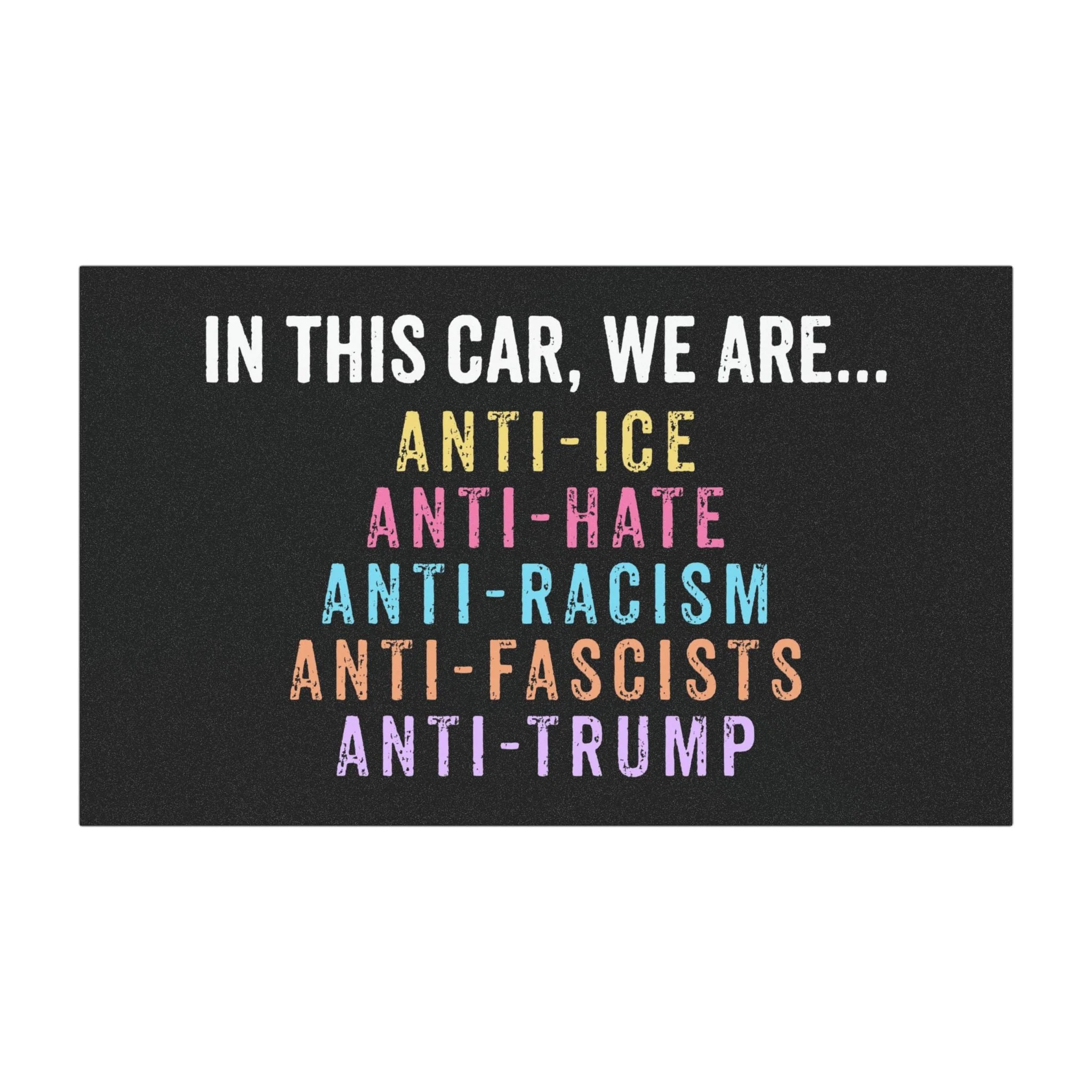 In this Car We Are ANTI-ICE Anti-Trump Car Magnet - Image 3