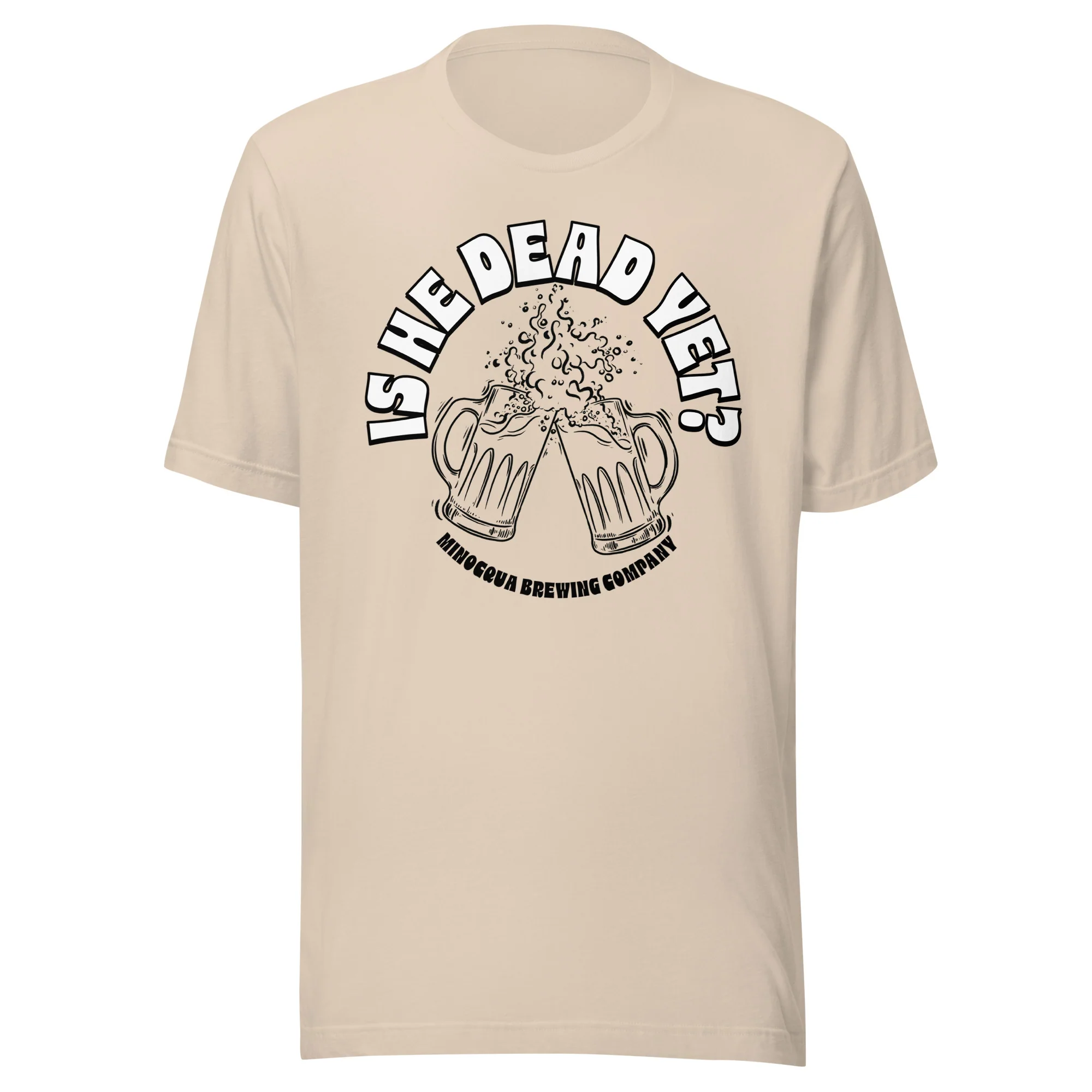 Is He Dead Yet? T-Shirt - Image 5