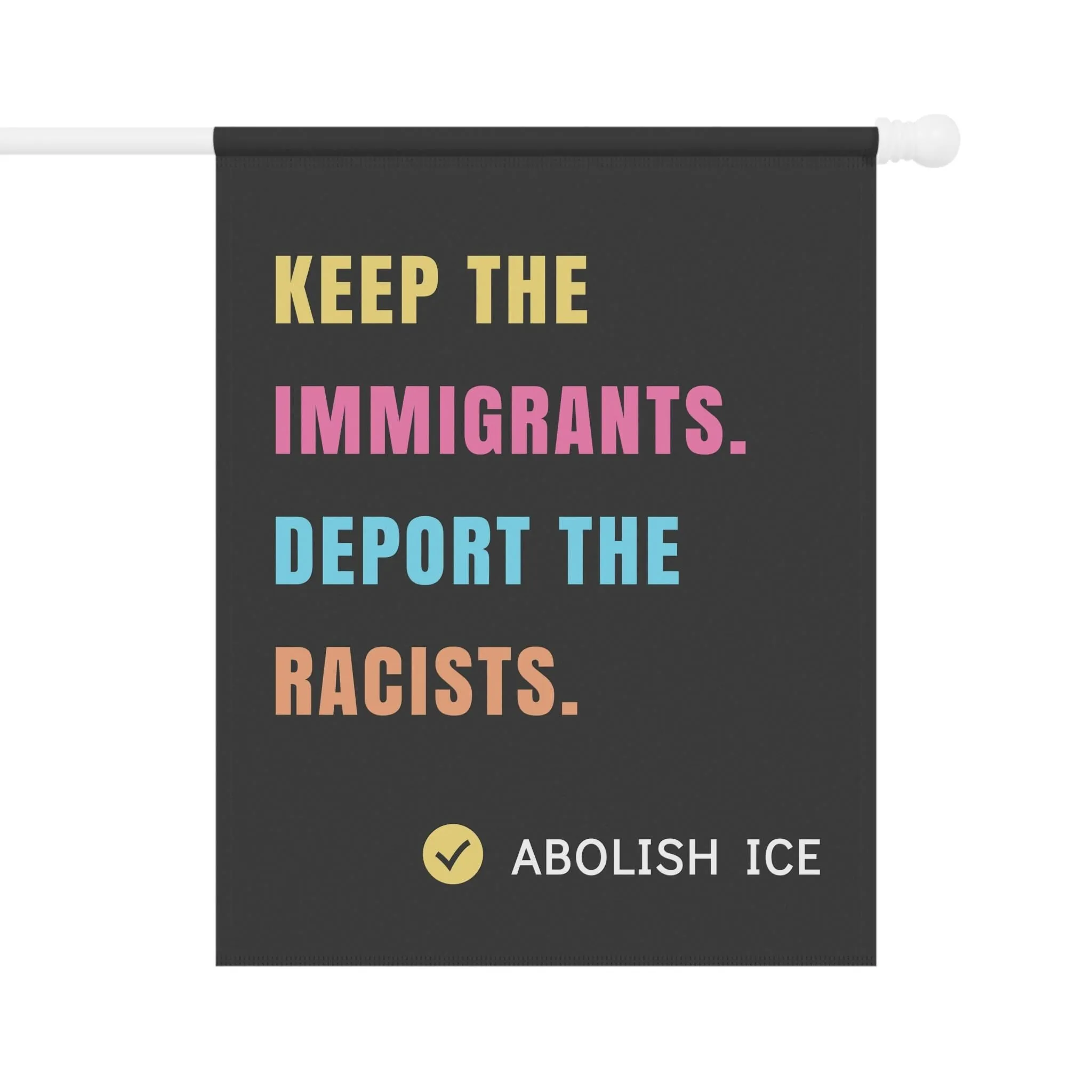 Keep the Immigrants, Deport the Racists Flag - Image 6