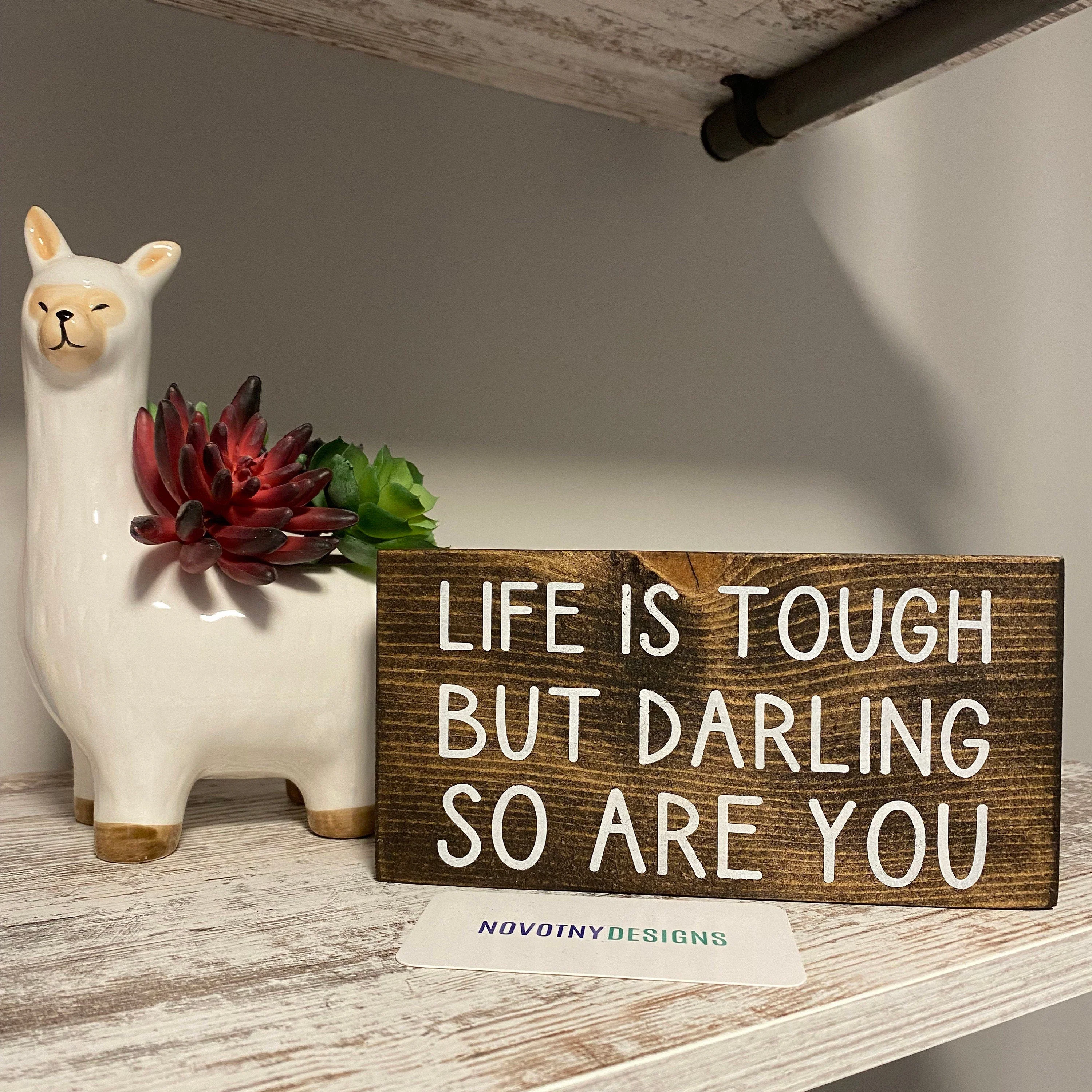 Life is tough but darling so are you - Image 2