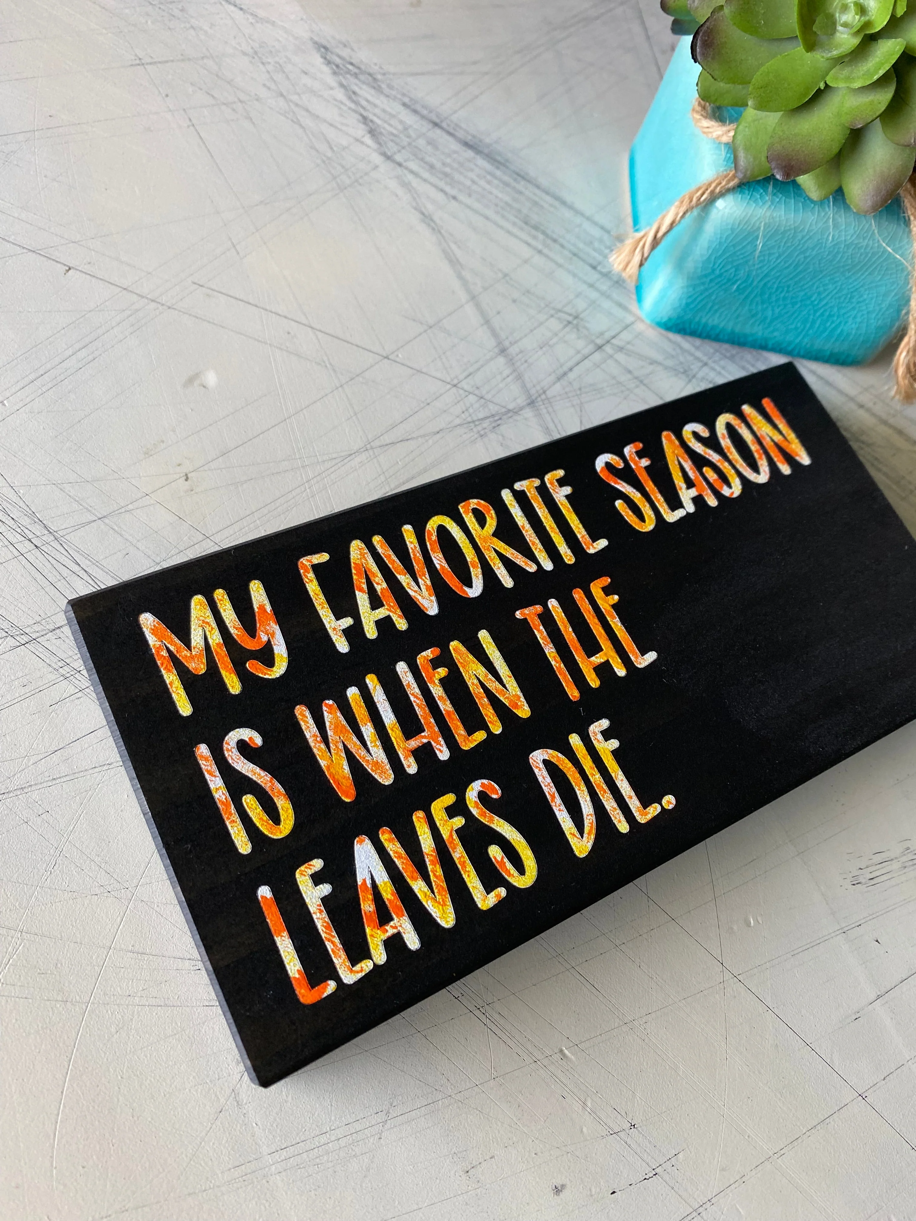 My favorite season is when the leaves die - Image 3