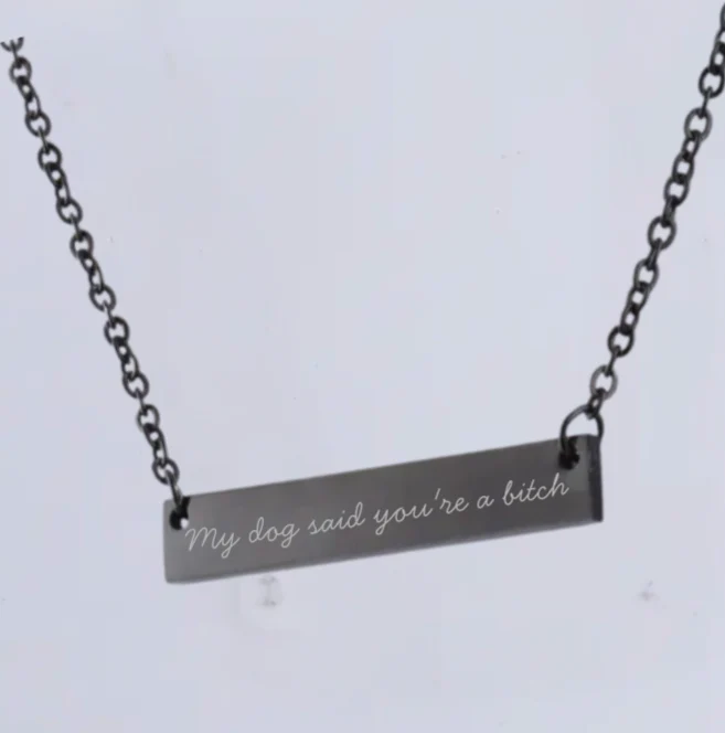 Funny Bar Necklace | My Dog Said/My Cat Said You're a Bi*ch | Pet Lover Gift - Image 4