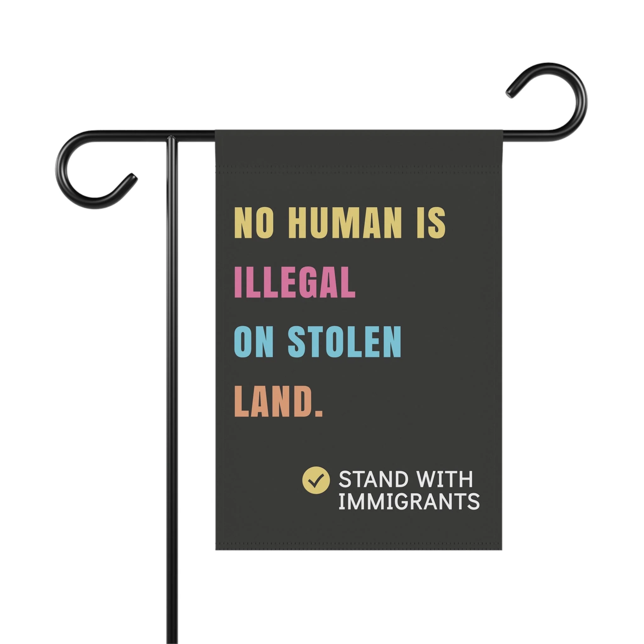 No Human is Illegal on Stolen Land Garden Flag - Image 4