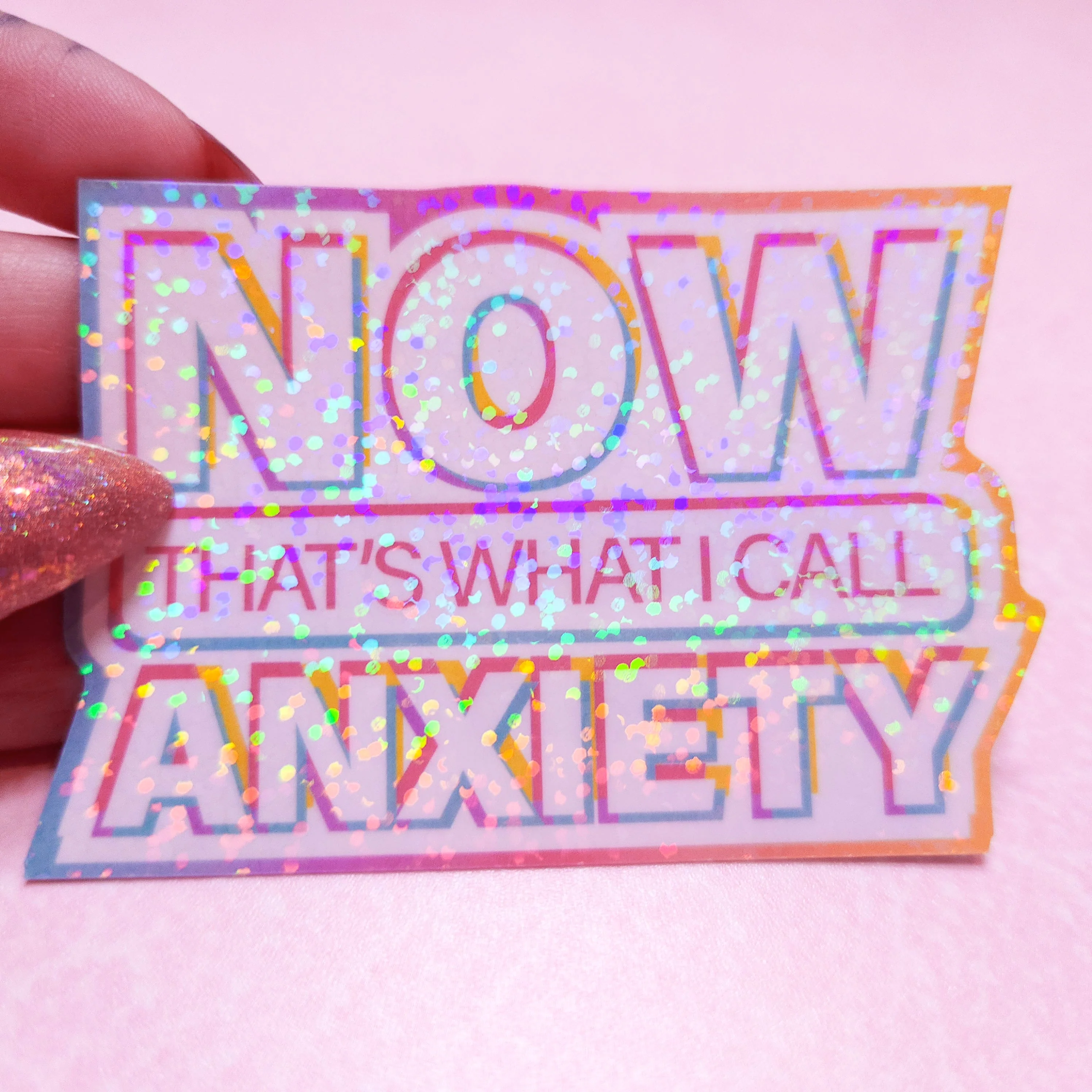 NOW That's What I Call Anxiety - Holographic Sticker, 3x2.25 in. - Image 4
