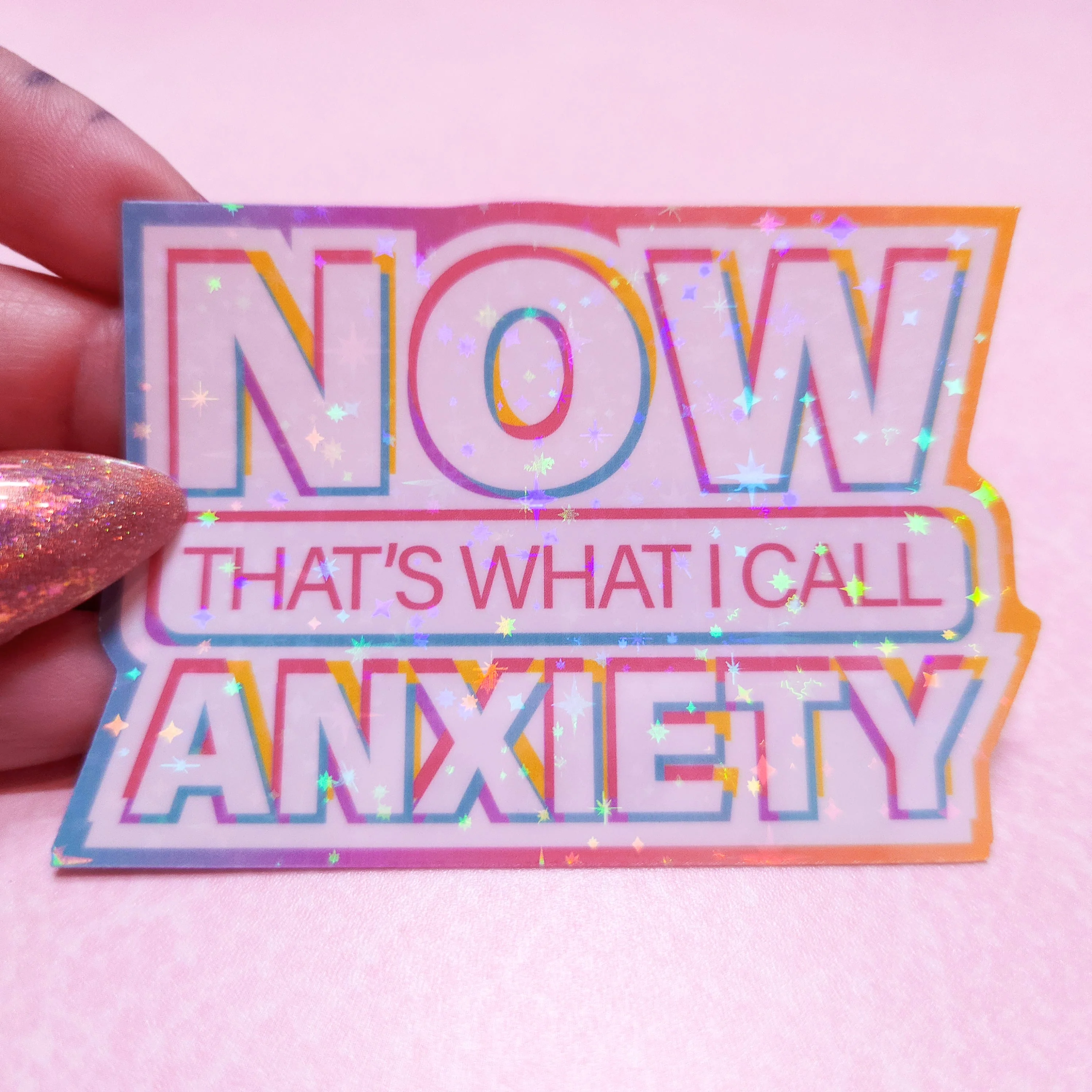 NOW That's What I Call Anxiety - Holographic Sticker, 3x2.25 in. - Image 5