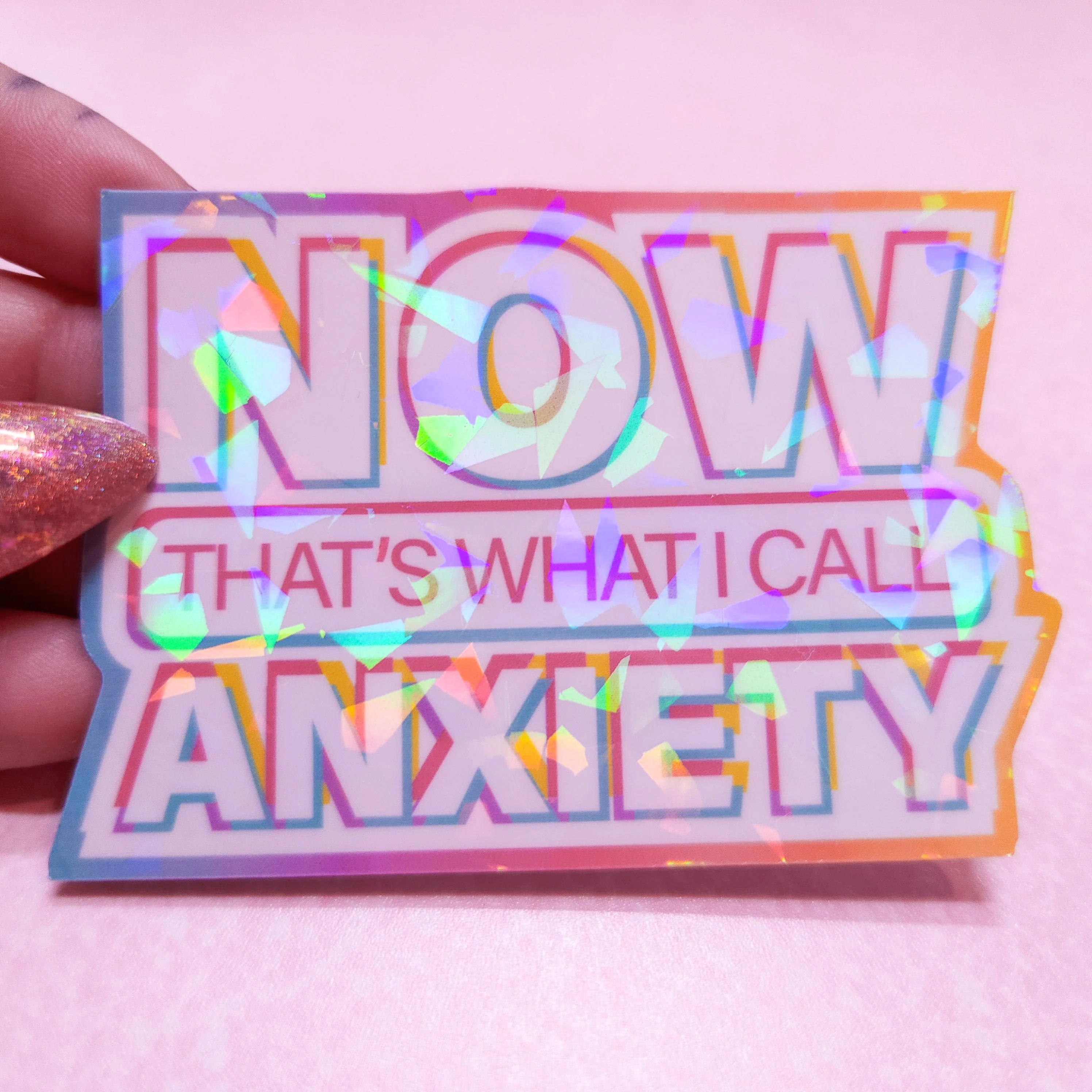 NOW That's What I Call Anxiety - Holographic Sticker, 3x2.25 in. - Image 6