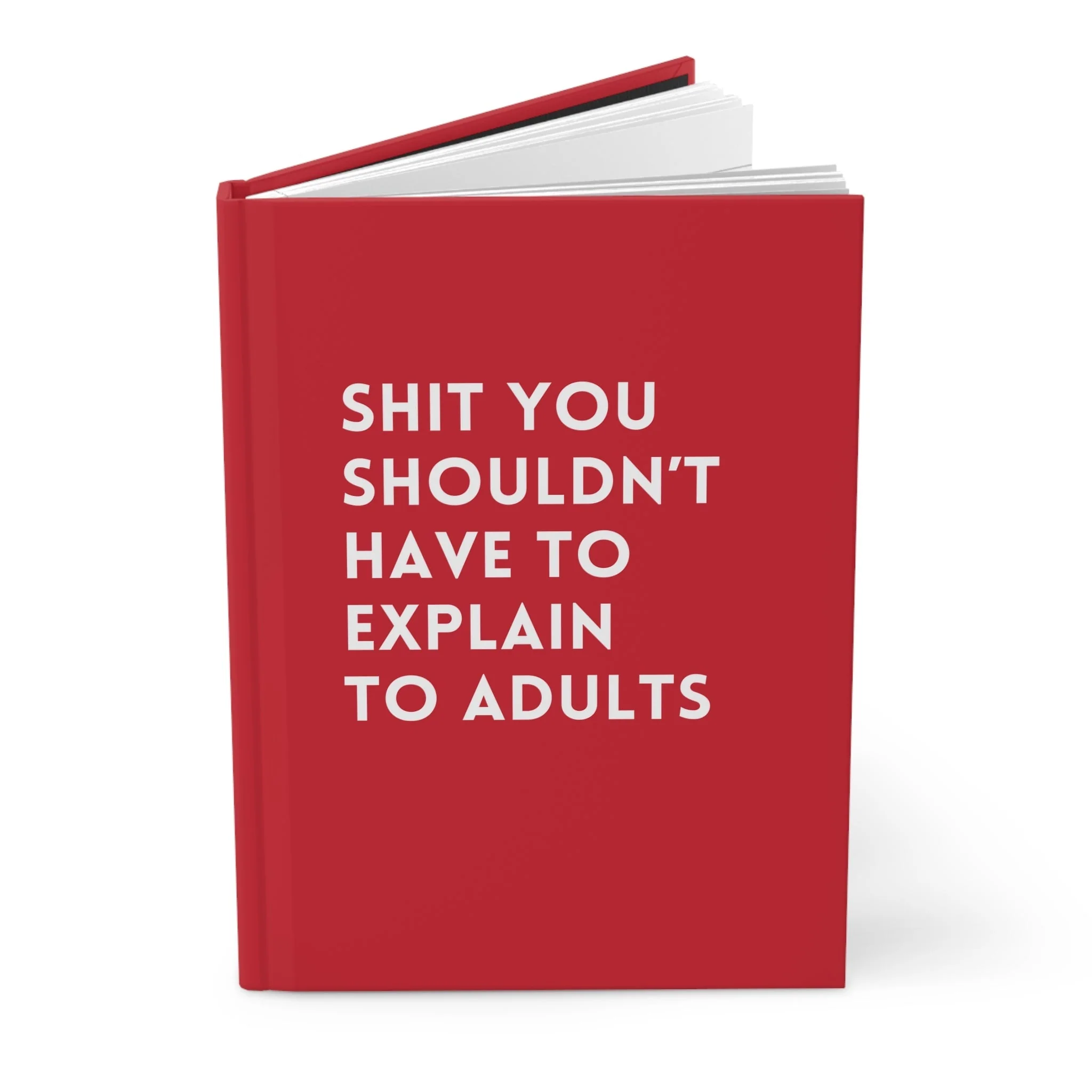 Shit You Shouldn't Have To Explain To Adults Hardcover Journal - Image 2
