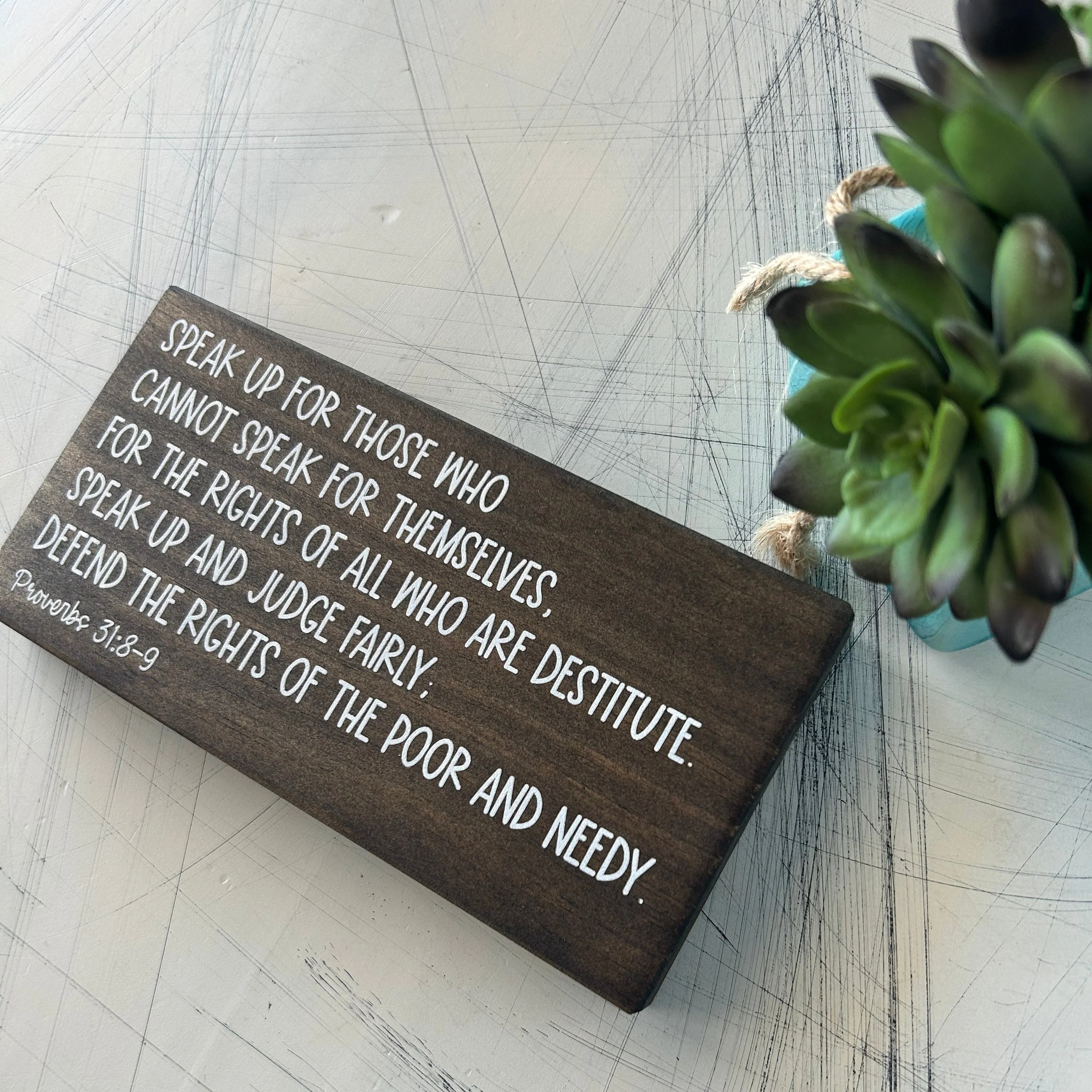 Speak up for those who cannot speak for themselves - Proverbs 31:8-9 - mini wood sign - Image 3