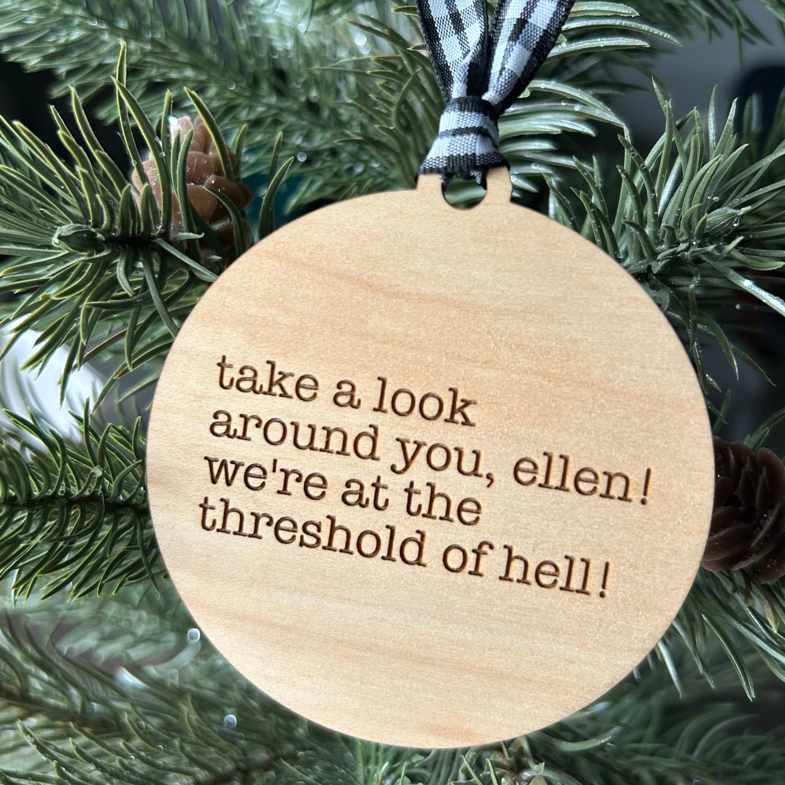 Take a look around you, Ellen! We’re at the threshold of hell! - 3 inch ornament - Image 2