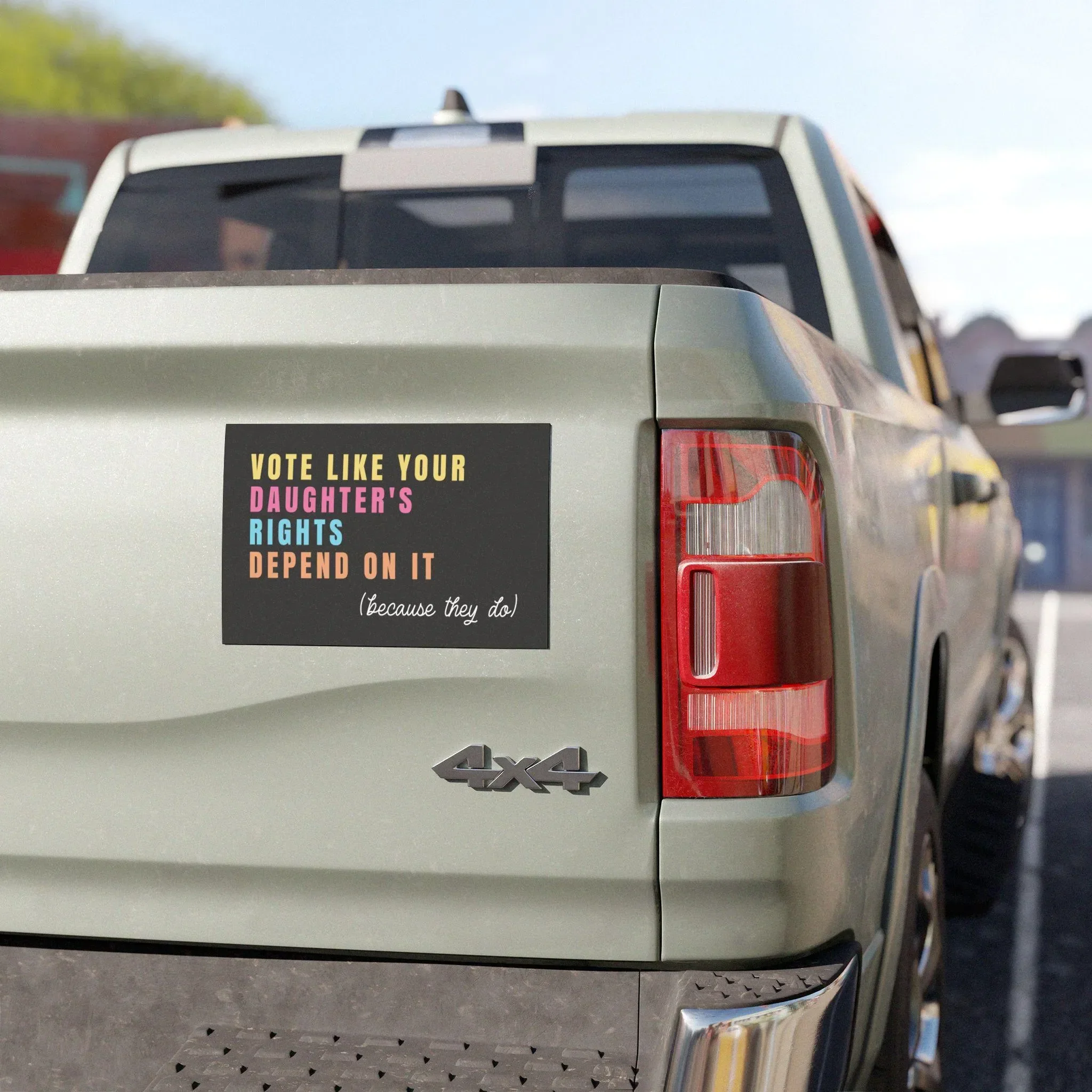 Vote Like Your Daughter's Rights Depend On It - Car Magnet - Image 2