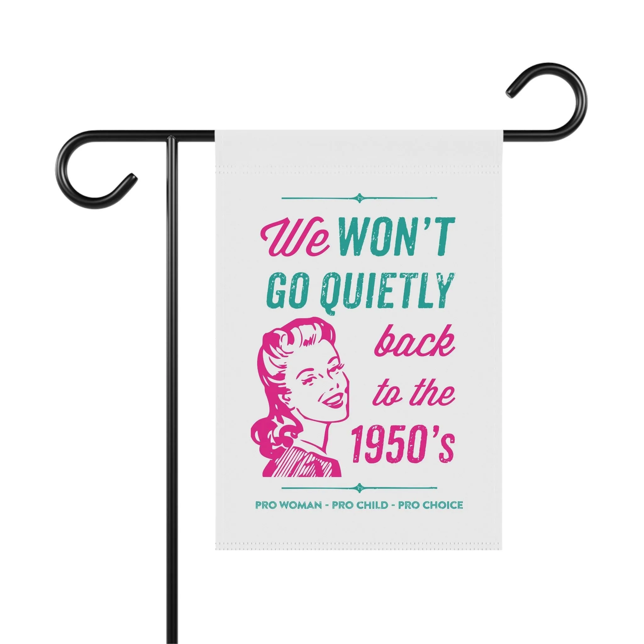 We Won't Go Quietly Back Flag, Pro Roe Garden Flag - Image 4
