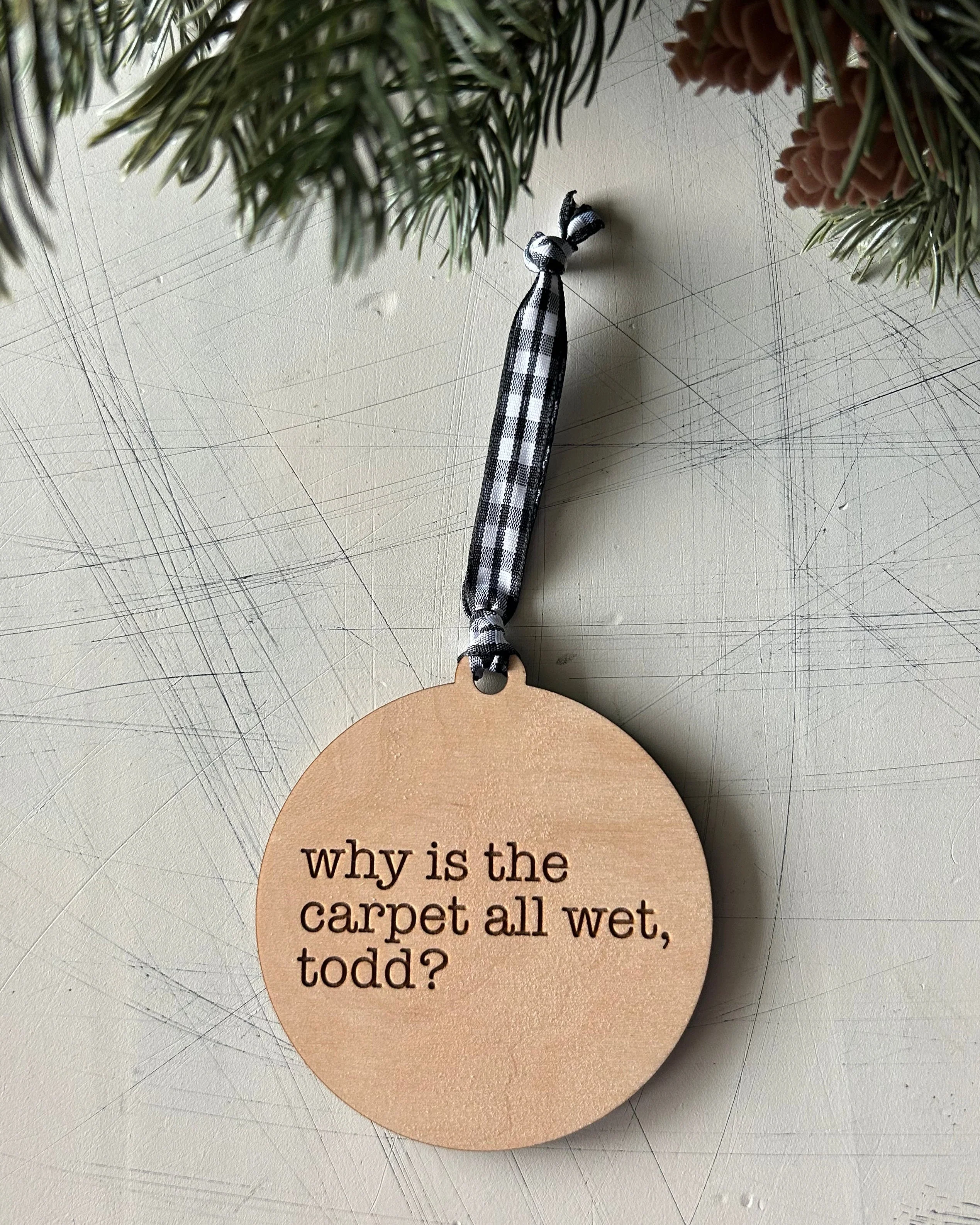 Why is the carpet all wet, Todd? I don’t know, Margo! - 3 inch double sided ornament - Image 2